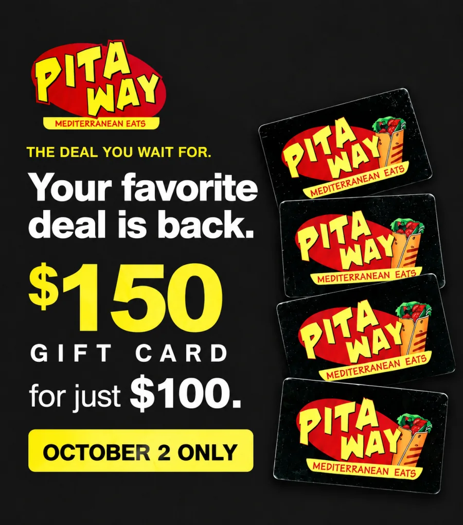 Your favorite deal is back: a $150 Pita Way gift card for just $100, October 2 only